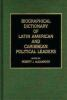 Biographical_dictionary_of_Latin_American_and_Caribbean_political_leaders