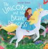 The_unicorn_and_the_brave_princess